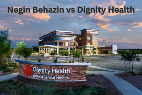 The Negin Behazin vs. Dignity Health Case: A Complex Intersection of Healthcare Ethics, Patient Rights, and Transgender Discrimination