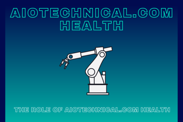 Revolutionizing Healthcare Through AI Technologies: The Role of Aiotechnical.com Health
