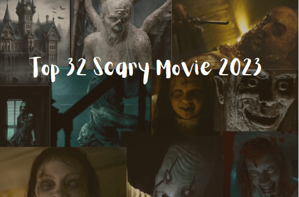 Top 32 Scary Movie 2023